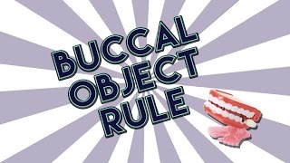 The Buccal Object Rule [upl. by Keever]