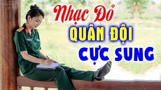 Nhạc Quân Đội Remix Cực Sung  LK Nhạc đỏ Cách mạng Nghe khí thế lên cao [upl. by Prud715]