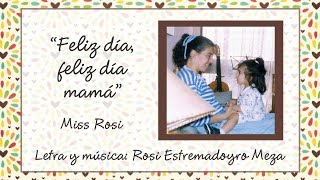 Feliz día feliz día mamá  Miss Rosi [upl. by Topper]