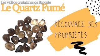 Lithothérapie le Quartz Fumé ses propriétés [upl. by Enovaj]