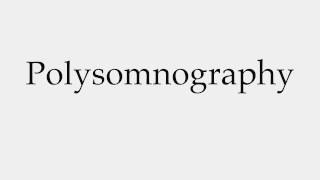 How to Pronounce Polysomnography [upl. by Koorb]