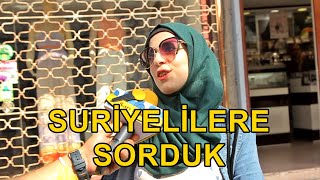 SURİYELİLERE SORDUK  TÜRKİYEDEN MEMNUN MUSUNUZ [upl. by Pauiie403]