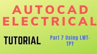 Autocad electrical Tutorial Part 7 Using LWT TPY [upl. by Ahser106]