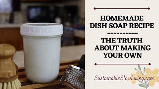 Homemade Dish Soap Recipe The TRUTH About Making Your Own Dish Soap [upl. by Tabbi]