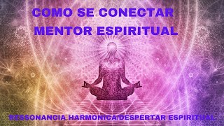 COMO CONECTAR COM SEU MENTOR ESPIRITUAL [upl. by Joung]