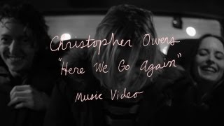 Christopher Owens  quotHere We Go Againquot Official Music Video [upl. by Belding977]