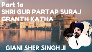 Part 1a Katha Sri Suraj Prakash Granth  Giani Sher Singh Ji Ambale Wale [upl. by Kwarteng]