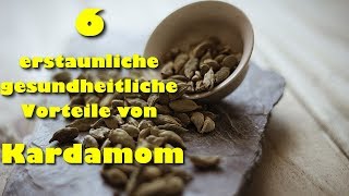 6 erstaunliche gesundheitliche Vorteile von Kardamom [upl. by Dalpe102]