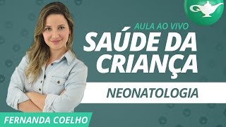 Saúde da Criança  Neonatologia  Professora Fernanda Coelho [upl. by Ramberg641]