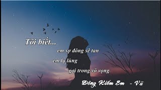 Đông Kiếm Em  Vũ  Lyrics MV [upl. by Keriann]