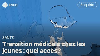 Transition médicale de genre chez les mineurs  le Québec vatil trop vite  Enquête [upl. by Neladgam]