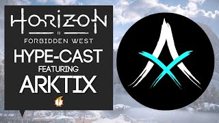 Horizon Forbidden West HypeCast Featuring Arktix [upl. by Ethyl]