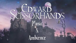 Edward Scissorhands Nostalgic Ambience [upl. by Ajna]