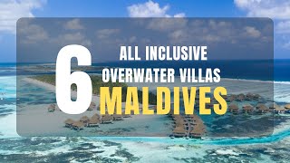 6 All Inclusive Maldives Resorts  Largest Overwater Villas in Maldives [upl. by Akela28]