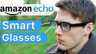 AMAZONS NEW SMART GLASSES Amazon Echo Frames  Explained [upl. by Anneirb592]