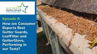 How are Consumer Reports Best Gutter Guards LeafFilter amp GutterGlove Performing in Tests S1 E9 [upl. by Okoyik81]