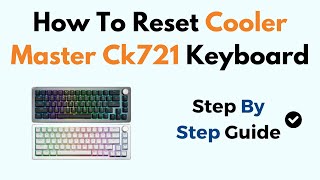 How To Reset Cooler Master Ck721 Keyboard [upl. by Nnayd634]