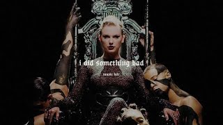 taylor swift  i did something bad slowed  reverb [upl. by Nnod]