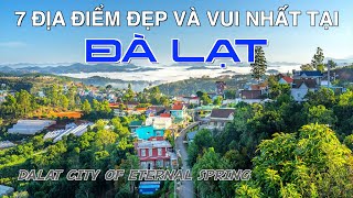 DU LỊCH ĐÀ LẠT Thành Phố Ngàn Hoa Giữa Núi Đồi 7 Most Beautiful and Fun Places in Da Lat Vietnam [upl. by Zemaj172]