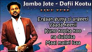 Jambo Jote  Dafi Kootu HQ lyrics video [upl. by Rez]