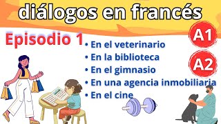 1 Diálogos Episodio 1 Diálogos en francés Niveles A1A2 Hable francés [upl. by Aeresed]