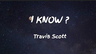 Travis Scott  I Know  Lyrics DLyrics01 [upl. by Argyres]