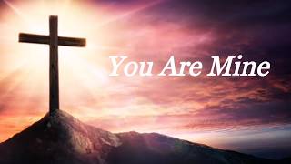 YOU ARE MINE  DAVID HAAS  GOSPEL SONG  AUDIO SONG LYRICS [upl. by Ardnaet680]