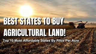 What are the Top 10 Cheapest States to Buy Agricultural Land [upl. by Cleasta776]