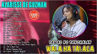 WALA NA TALAGA  KLARISSE DE GUZMAN New Hits OPM Love Songs 2024  Tawag Ng Tanghalan 2024 [upl. by Nyleve163]