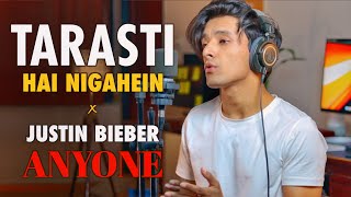 Tarasti Hai Nigahen x Anyone Mashup by Aksh Baghla [upl. by Thirion174]