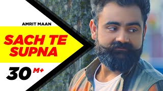 Sach Te Supna Full Video  Amrit Maan  Latest Punjabi Songs 2016  Speed Records [upl. by Notlef]