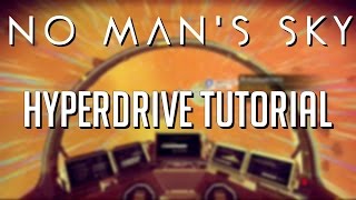 No Mans Sky  Hyperdrive Guide How To Build  Fuel [upl. by Riobard250]