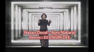 Nazan Öncel  Aynı Nakarat  Remix  Dj Engin Dee [upl. by Negah]