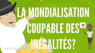 LA MONDIALISATION COUPABLE DES INÉGALITÉS l DME [upl. by Zoe304]