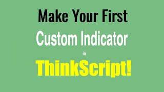 ThinkScript Tutorial Make a FullFeatured Indicator in Thinkorswim Start to Finish [upl. by Ila]