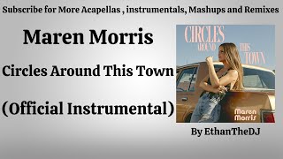 Maren Morris  Circles Around This Town Official Instrumental [upl. by Westlund]