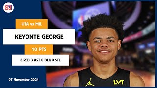 KEYONTE GEORGE 10 PTS vs MIL 07 Nov 2425 UTA Highlights [upl. by Hollie491]