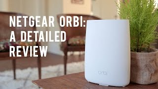 Netgear Orbi A Detailed Review [upl. by Nomannic]