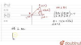 Orthocentre of triangle with vertices 0 0 3 4 and 4 0 is [upl. by Meurer]