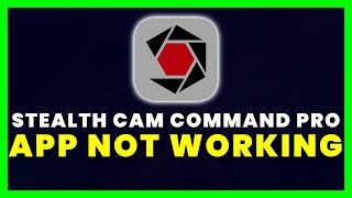 Stealth Cam COMMAND PRO App Not Working Fix Stealth Cam COMMAND PRO App [upl. by Millian]