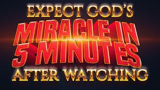 WATCH THIS And Expect Gods Blessings And Miracles In 5 Minutes [upl. by Winther941]