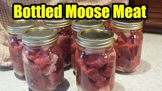 How I Bottle Moose Meat Preserving Wild Game [upl. by Eissolf]