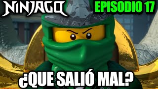 NINJAGO  Episodio 17 ¿Que salió mal [upl. by Ahsaei]