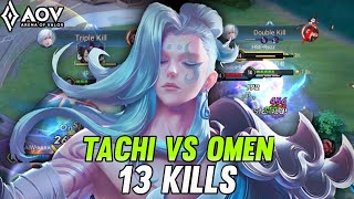 AoV  TACHI GAMEPLAY  VS OMEN 13 KILLS  ARENA OF VALOR [upl. by Salvidor653]