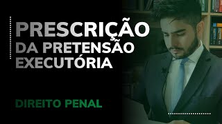 DIREITO PENAL  PRESCRIÇÃO DA PRETENSÃO EXECUTÓRIA [upl. by Suirad363]