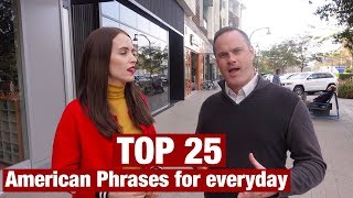 TOP 25 COMMON AMERICAN PHRASES FOR EVERYDAY [upl. by Meuser743]