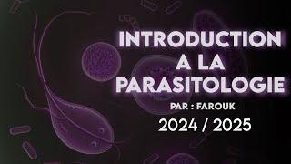 INTRODUCTION A LA PARASITOLOGIE  PAR  FAROUK  VERSION 20242025 [upl. by Koehler]