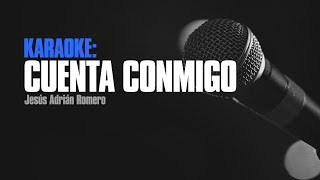 Cuenta Conmigo Karaoke  Jesús Adrián Romero [upl. by Jecho]