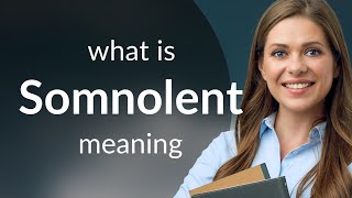 Somnolent  what is SOMNOLENT meaning [upl. by Eilyac]