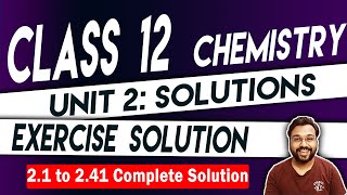 NCERT  Class 12  Chemistry Chapter 2 Solutions  Complete Exercise Solution [upl. by Rednazxela]